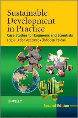 Sustainable Development in Practice: Case Studies for Engineers and Scientists - A Azapagic - cover