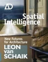Spatial Intelligence: New Futures for Architecture - Leon van Schaik - cover