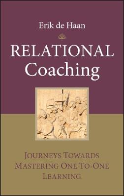Relational Coaching: Journeys Towards Mastering One-To-One Learning - Erik de Haan - cover