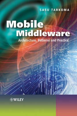 Mobile Middleware: Supporting Applications and Services - Sasu Tarkoma - cover