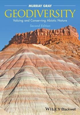 Geodiversity: Valuing and Conserving Abiotic Nature - Murray Gray - cover