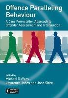 Offence Paralleling Behaviour - A Case Formulation Approach to Offender Assessment and Intervention - M Daffern - cover