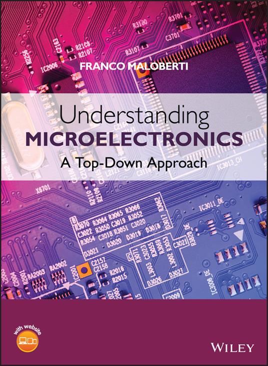 Understanding Microelectronics: A Top-Down Approach - Franco Maloberti - cover