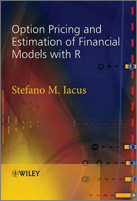 Option Pricing and Estimation of Financial Models with R - Stefano M. Iacus - cover