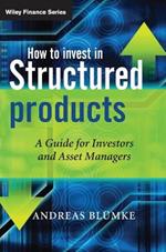 How to Invest in Structured Products: A Guide for Investors and Asset Managers