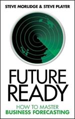 Future Ready: How to Master Business Forecasting