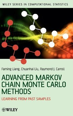 Advanced Markov Chain Monte Carlo Methods: Learning from Past Samples - Faming Liang,Chuanhai Liu,Raymond Carroll - cover