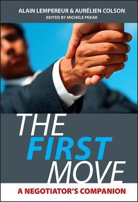 The First Move: A Negotiator's Companion - Alain Lempereur,Aurelien Colson - cover