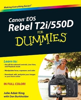 Canon EOS Rebel T2i / 550D For Dummies - Julie Adair King,Dan Burkholder - cover