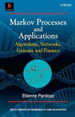 Markov Processes and Applications: Algorithms, Networks, Genome and Finance - Etienne Pardoux - cover