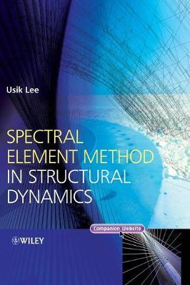 Spectral Element Method in Structural Dynamics - Usik Lee - cover