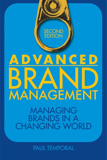 Advanced Brand Management: Managing Brands in a Changing World - Paul Temporal - cover