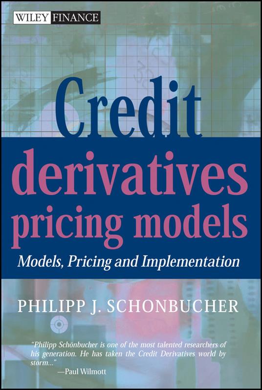 Credit Derivatives Pricing Models: Models, Pricing and Implementation - Philipp J. Schoenbucher - cover