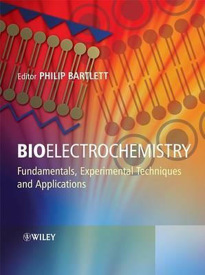 Bioelectrochemistry: Fundamentals, Experimental Techniques and Applications - Philip N. Bartlett - cover