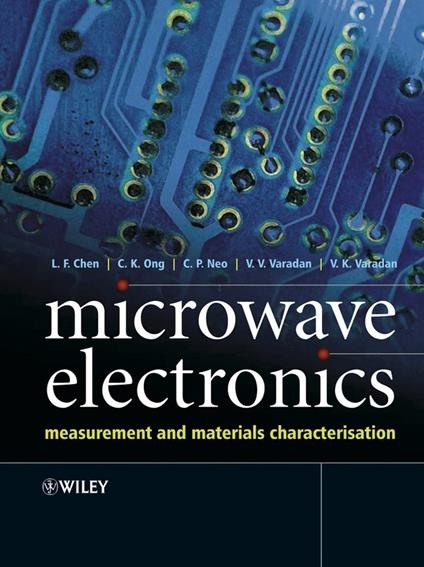 Microwave Electronics: Measurement and Materials Characterization - L. F. Chen,C. K. Ong,C. P. Neo - cover