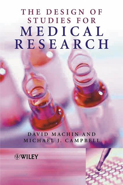 The Design of Studies for Medical Research - David Machin,Michael J. Campbell - cover