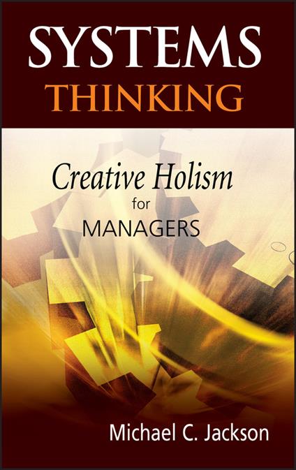 Systems Thinking: Creative Holism for Managers - Michael C. Jackson - cover