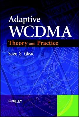 Adaptive WCDMA: Theory and Practice - Savo G. Glisic - cover