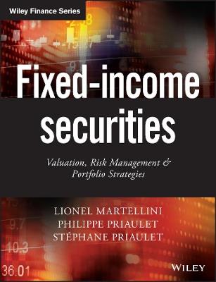 Fixed-Income Securities: Valuation, Risk Management and Portfolio Strategies - Lionel Martellini,Philippe Priaulet,Stephane Priaulet - cover