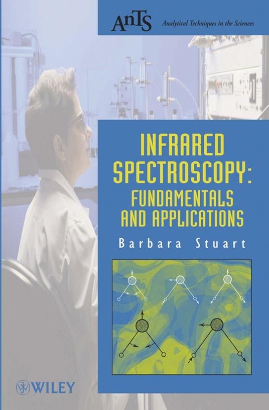 Infrared Spectroscopy: Fundamentals and Applications - Barbara H. Stuart - cover