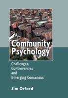 Community Psychology: Challenges, Controversies and Emerging Consensus - Jim Orford - cover