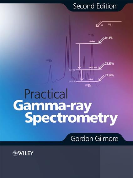 Practical Gamma-ray Spectrometry - Gordon Gilmore - cover