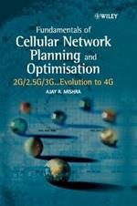 Fundamentals of Cellular Network Planning and Optimisation: 2G/2.5G/3G... Evolution to 4G