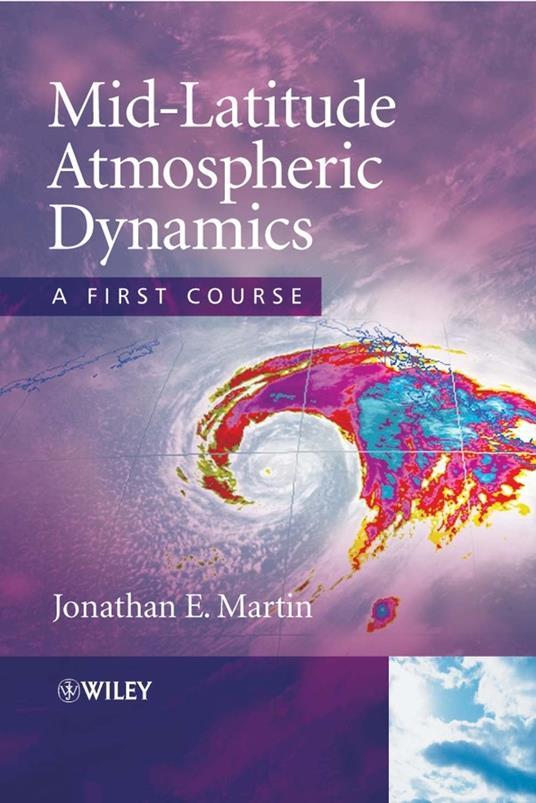 Mid-Latitude Atmospheric Dynamics: A First Course - Jonathan E. Martin - cover