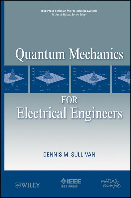 Quantum Mechanics for Electrical Engineers - Dennis M. Sullivan - cover