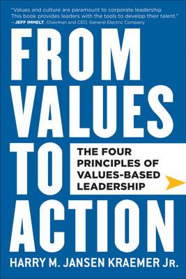 From Values to Action: The Four Principles of Values-Based Leadership - Harry M. Kraemer - cover