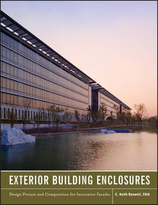Exterior Building Enclosures: Design Process and Composition for Innovative Facades - Keith Boswell - cover