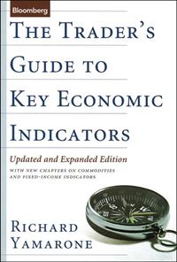 The Trader's Guide to Key Economic Indicators - Yamarone, Richard ...
