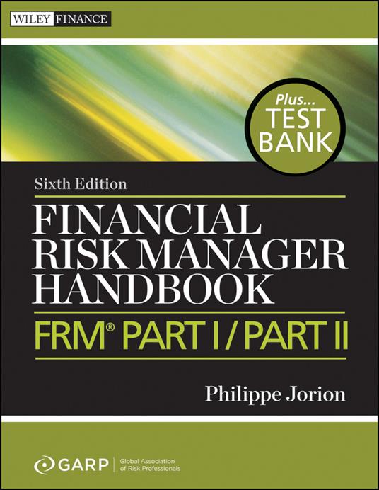 Financial Risk Manager Handbook, + Test Bank: FRM Part I / Part II - Philippe Jorion,GARP (Global Association of Risk Professionals) - cover