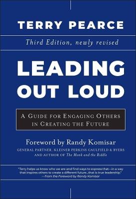 Leading Out Loud: A Guide for Engaging Others in Creating the Future - Terry Pearce - cover