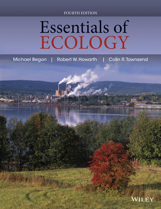 Essentials of Ecology - Michael Begon,Robert W. Howarth,Colin R. Townsend - cover