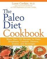 The Paleo Diet Cookbook: More Than 150 Recipes for Paleo Breakfasts, Lunches, Dinners, Snacks, and Beverages - Nell Stephenson,Loren Cordain - cover