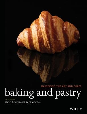 Baking and Pastry: Mastering the Art and Craft - The Culinary Institute of America (CIA) - cover