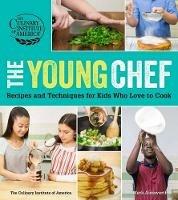 Young Chef: Recipes and Techniques for Kids Who Love to Cook - The Culinary Institute of America - cover
