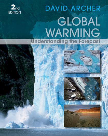 Global Warming: Understanding the Forecast - David Archer - cover