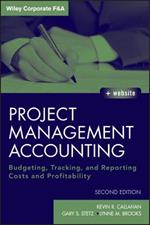 Project Management Accounting, with Website: Budgeting, Tracking, and Reporting Costs and Profitability