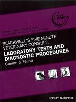 Blackwell's Five-Minute Veterinary Consult: Laboratory Tests and Diagnostic Procedures