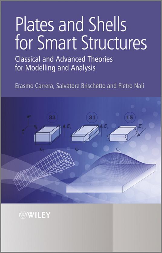 Plates and Shells for Smart Structures: Classical and Advanced Theories for Modeling and Analysis - Erasmo Carrera,Salvatore Brischetto,Pietro Nali - cover