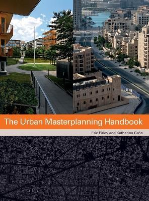 The Urban Masterplanning Handbook - Eric Firley,Katharina Groen - cover