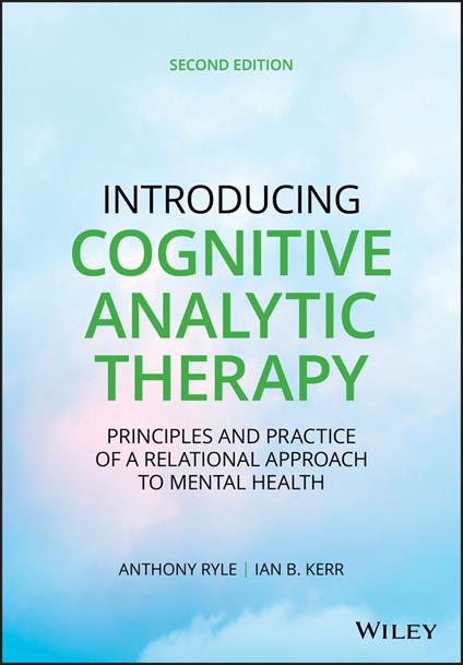 Introducing Cognitive Analytic Therapy: Principles and Practice of a Relational Approach to Mental Health - Anthony Ryle,Ian B. Kerr - cover