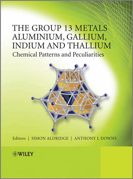 The Group 13 Metals Aluminium, Gallium, Indium and Thallium