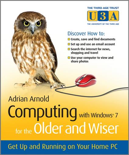 Computing with Windows 7 for the Older and Wiser