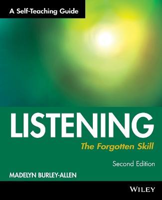 Listening: The Forgotten Skill: A Self-Teaching Guide - Madelyn Burley-Allen - cover