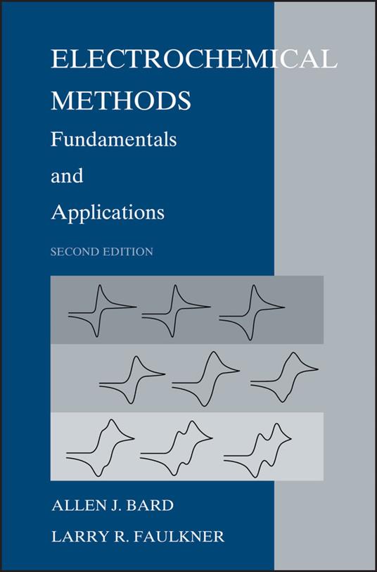 Electrochemical Methods: Fundamentals and Applications - Allen J. Bard,Larry R. Faulkner - cover