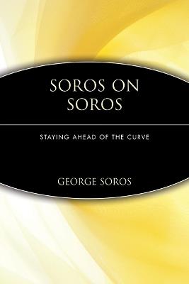 Soros on Soros: Staying Ahead of the Curve - George Soros - cover