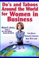 Do's and Taboos Around the World for Women in Business - Roger E. Axtell,Tami Briggs,Margaret Corcoran - cover